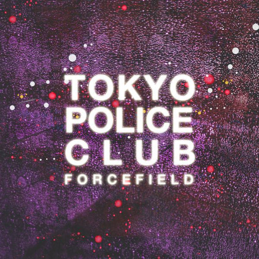 Tokyo Police Club - Forcefield (Coloured)