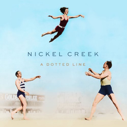 Nickel Creek: A Dotted Line