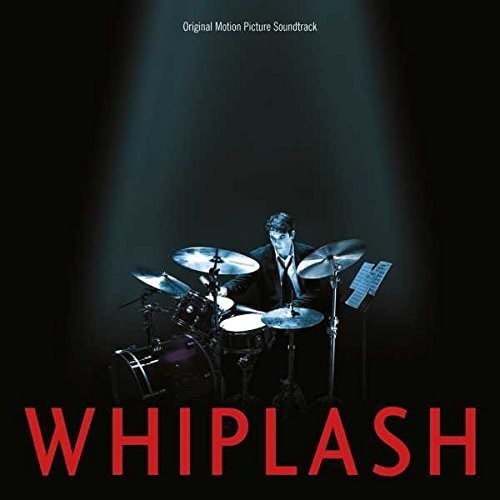 Whiplash / O.S.T.: Whiplash (Original Motion Picture Soundtrack)