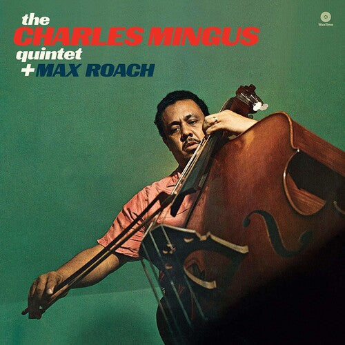 Mingus, Charles / Roach, Max: Charles Mingus Quintet Plus Max Roach