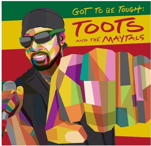 Toots & Maytals: Got To Be Tough