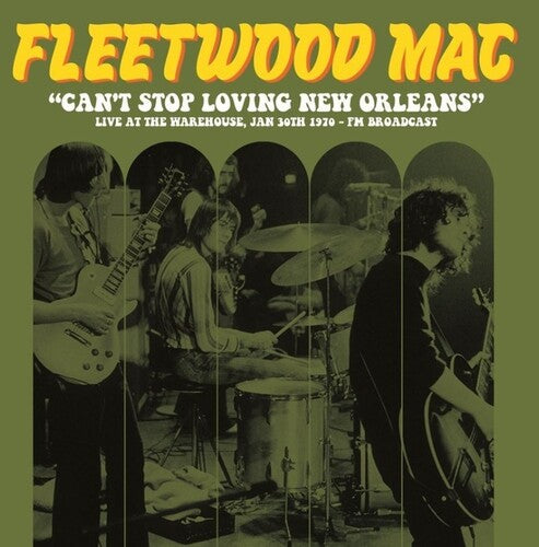 Fleetwood Mac - Can't Stop Loving New Orleans: Live At The Warehouse, Jan 30th 1970 - FM Broadcast LP (Yellow Splatter Vinyl)