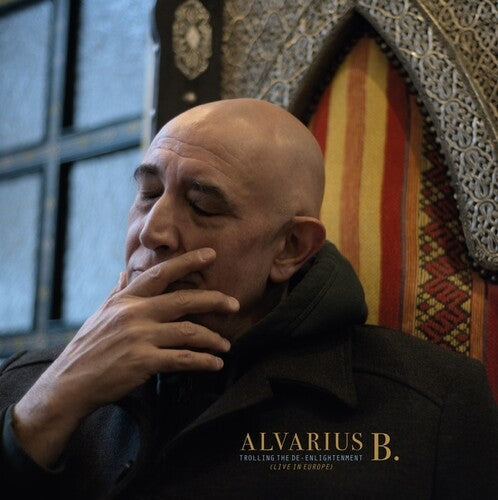 Alvarius B - Trolling The De-Enlightenment (Live In Europe) LP