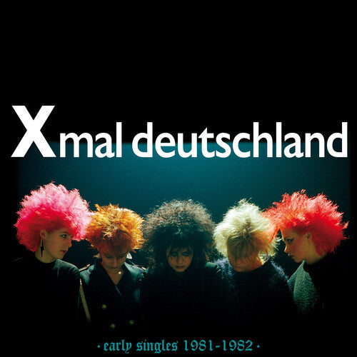 Xmal Deutschland - Early Singles (1981-1982) LP