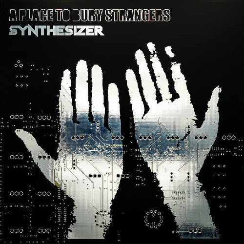 A Place to Bury Strangers - Synthesizer LP