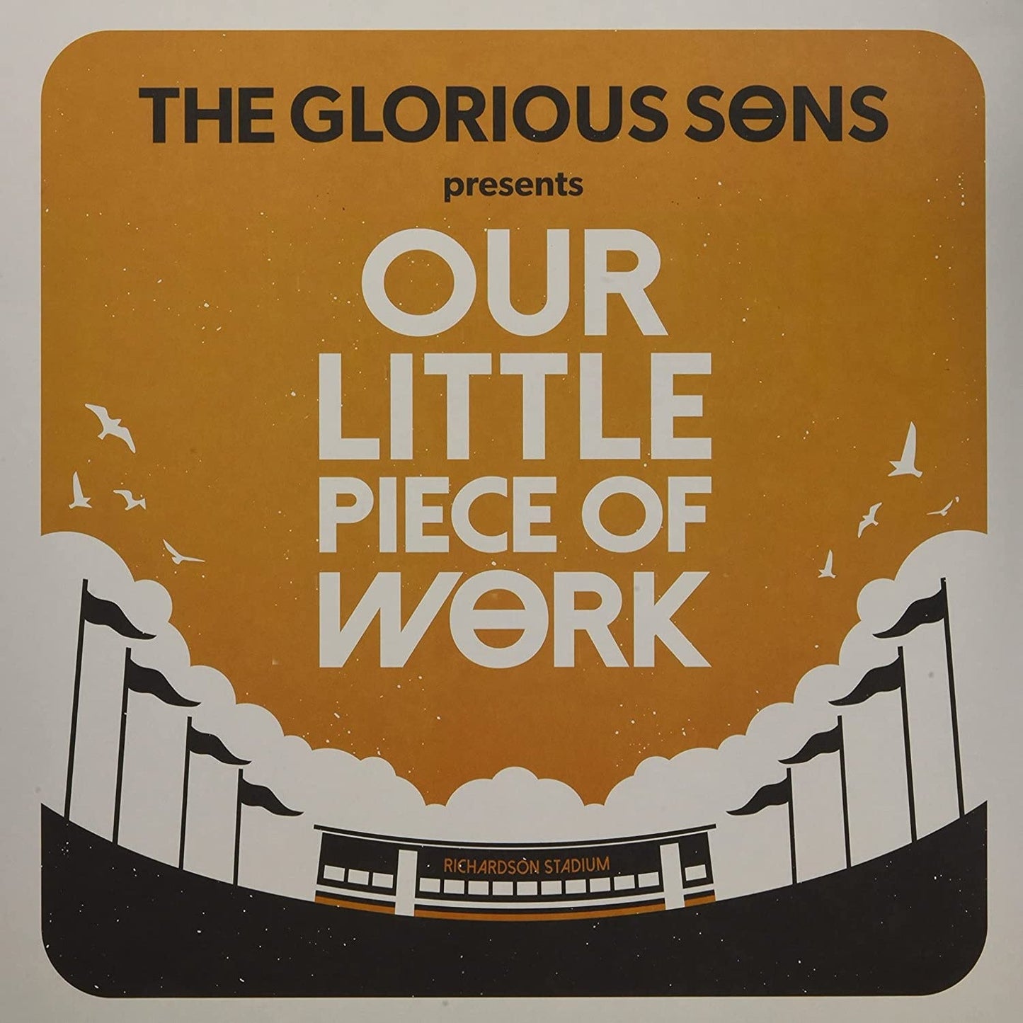 Glorious Sons - Our Little Piece Of Work (4LP)