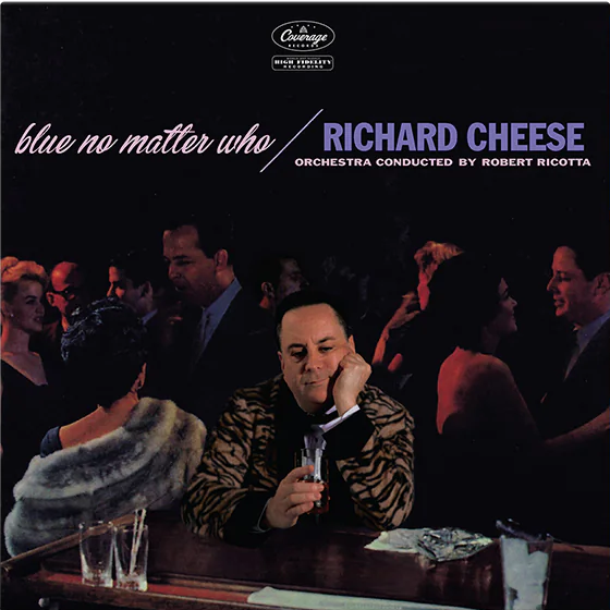 Richard Cheese - Blue No Matter Who (Blue)