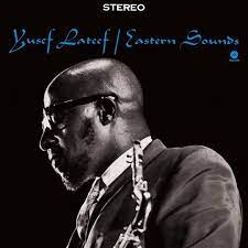 Yusef Lateef - Eastern Sounds LP (Limited Edition, 180 Gram Vinyl, Bonus Track)